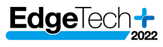 EdgeTech+ 2022 事業変革を推進するための最新技術とつながる総合展